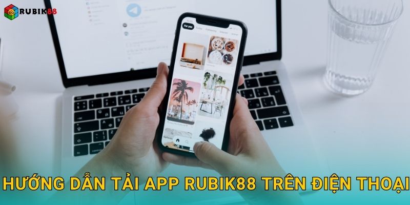 Hướng dẫn tải app Rubik88 trên điện thoại