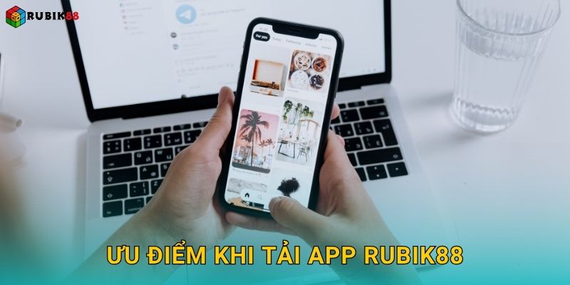 Ưu điểm khi tải app Rubik88