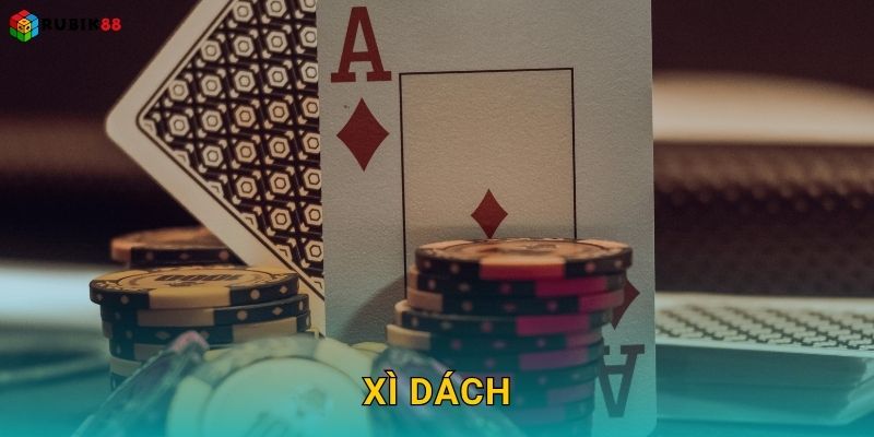 Xì Dách kịch tính – Bùng nổ cảm xúc chiến thắng tại Rubik88