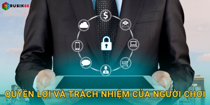 Quyền lợi và trách nhiệm của người chơi