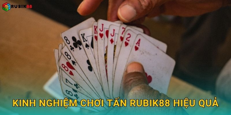 Kinh nghiệm chơi Tấn Rubik88 hiệu quả