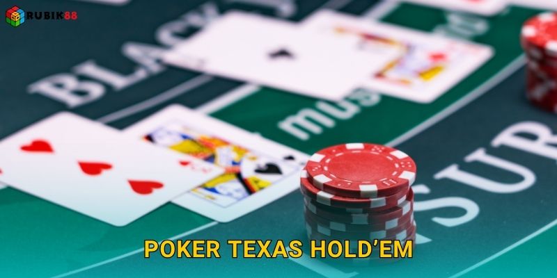 Poker Texas Hold’em chiến thuật – Nơi hội tụ cao thủ tại Rubik88