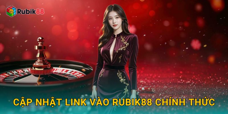Cập nhật link vào Rubik88 chính thức